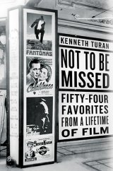 BOOK REVIEW: 'Not to be Missed': Film Critic Kenneth Turan Describes His Favorite Movies BOOK REVIEW: 'Not to be Missed': Film Critic Kenneth Turan Describes His Favorite Movies